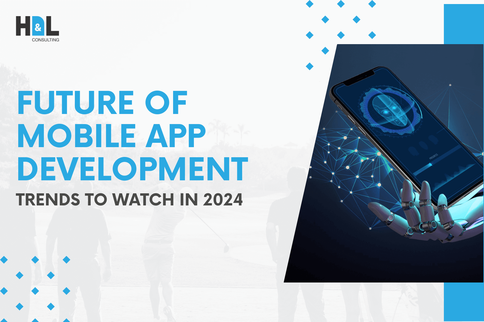 Hnl-consulting-Future-of-Mobile-App-Development-Trends-to-Watch-in-2024