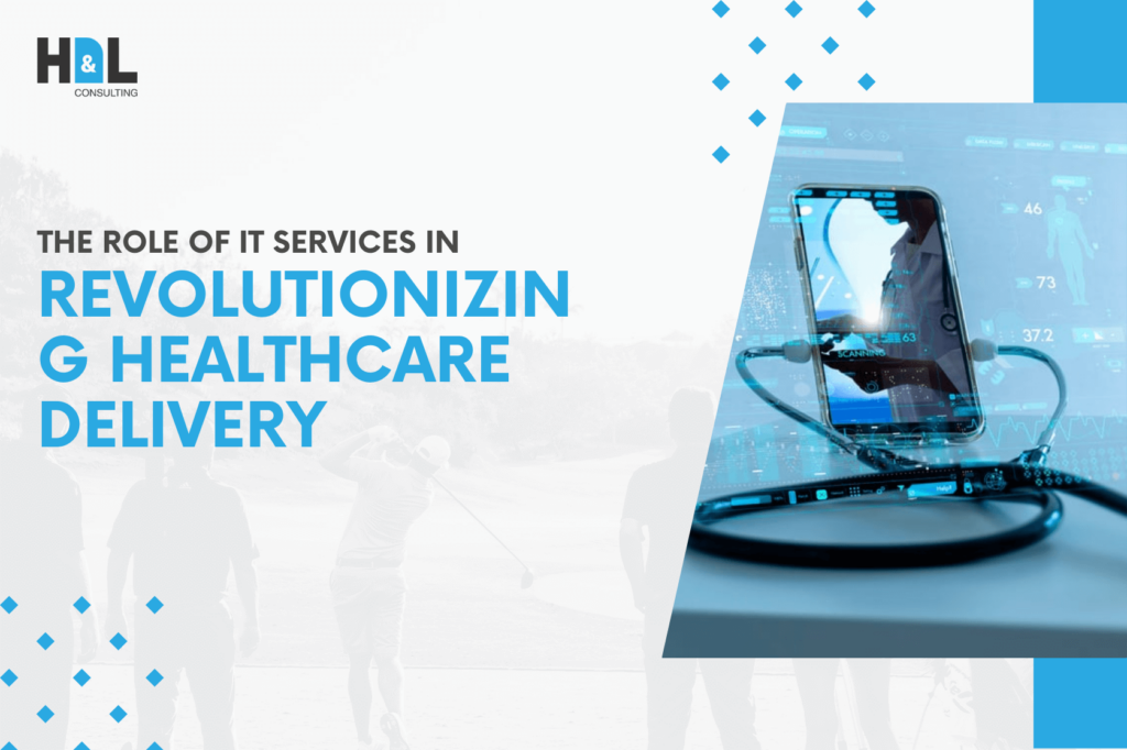 hnl-conslulting-the-role-of-it-services-in-revolutionizing-healthcare-delivery