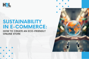 hnl-consulting-sustainability-in-e-commerce-how-to-create-an-eco-friendly-online-store